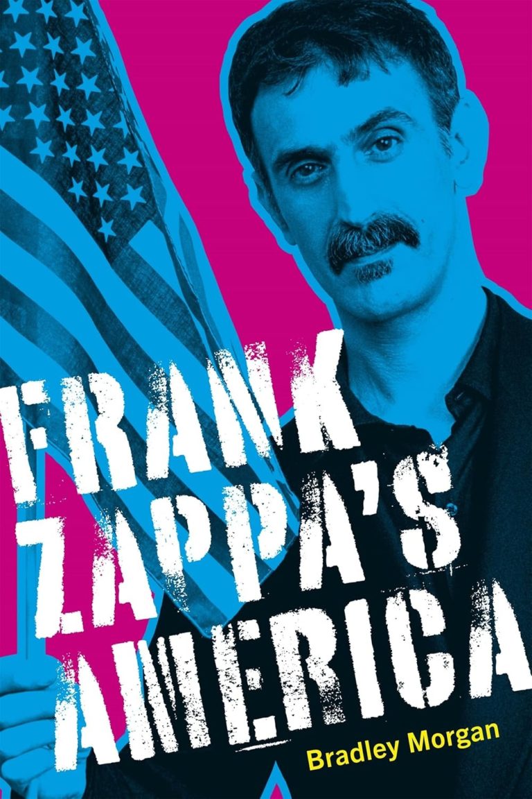Bradley Morgan’s ‘Frank Zappa’s America’ Examines the Icon’s Satire, Politics, and Fight for Free Expression
