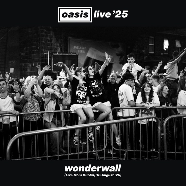 Oasis Release “Wonderwall Live from Dublin 16 August ‘25” as Live ‘25 Tour Storms North America and U.K. Charts