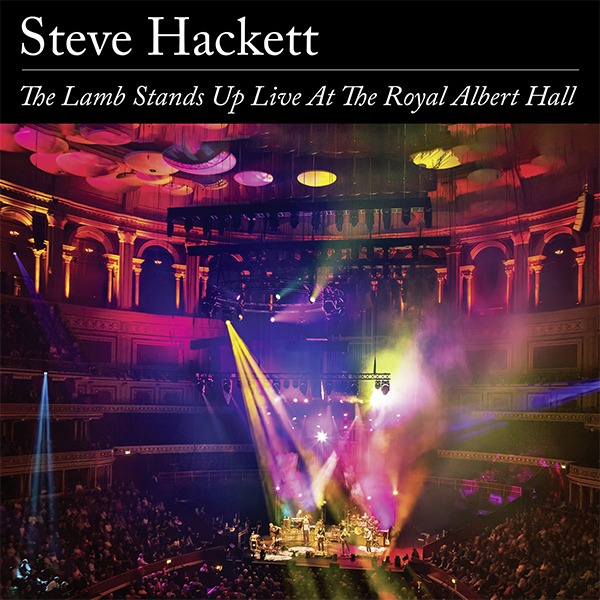 Steve Hackett Releases ‘The Lamb Stands Up Live At The Royal Albert Hall’ Featuring Guests Steve Rothery and Ray Wilson