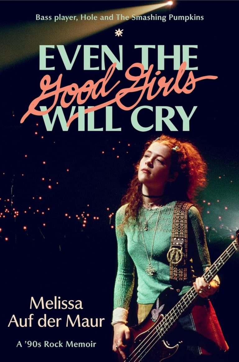 Melissa Auf der Maur Announces ‘Even the Good Girls Will Cry’ 90s Rock Memoir