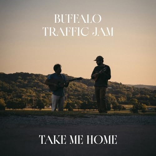 Folk Duo Buffalo Traffic Jam Find Hope and Heart on New EP ‘Take Me Home’