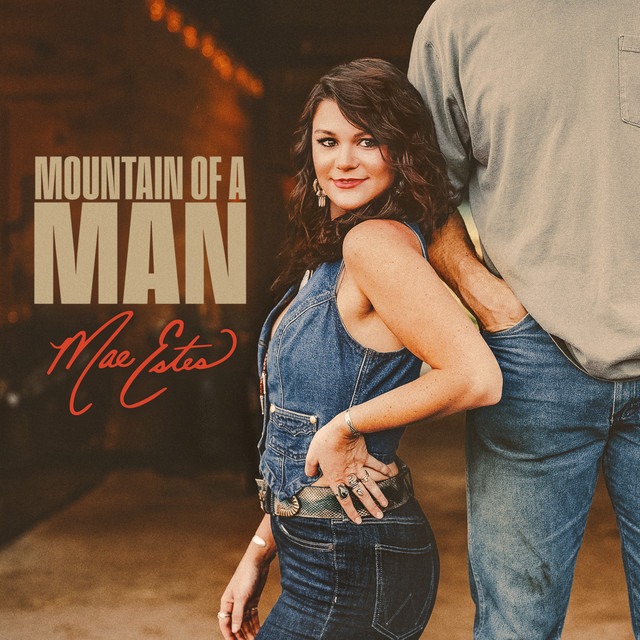 Country Firecracker Mae Estes Scales New Heights With Fiery New Single “Mountain Of A Man”