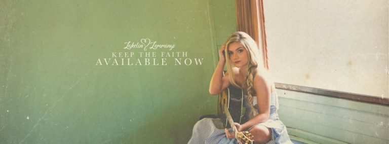 Country Newcomer Lakelin Lemmings Inspires with Uplifting New Single “Keep the Faith”