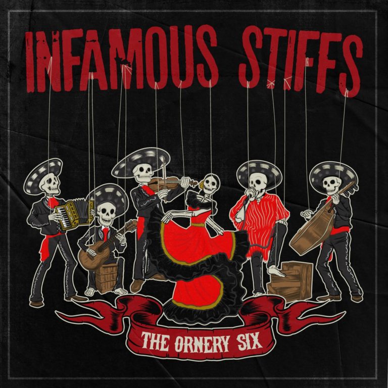 Turn It Up and Duck for Cover — Infamous Stiffs Unleash ‘The Ornery Six’