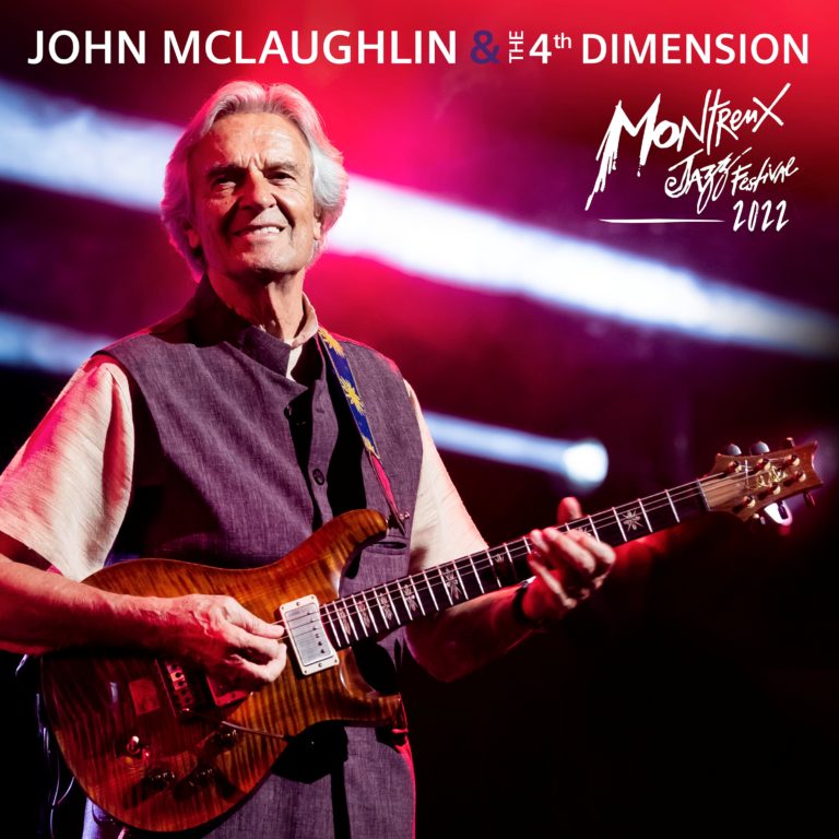John McLaughlin and The 4th Dimension Shine on ‘Live at Montreux Jazz Festival 2022’ with “Here Come the Jiis”