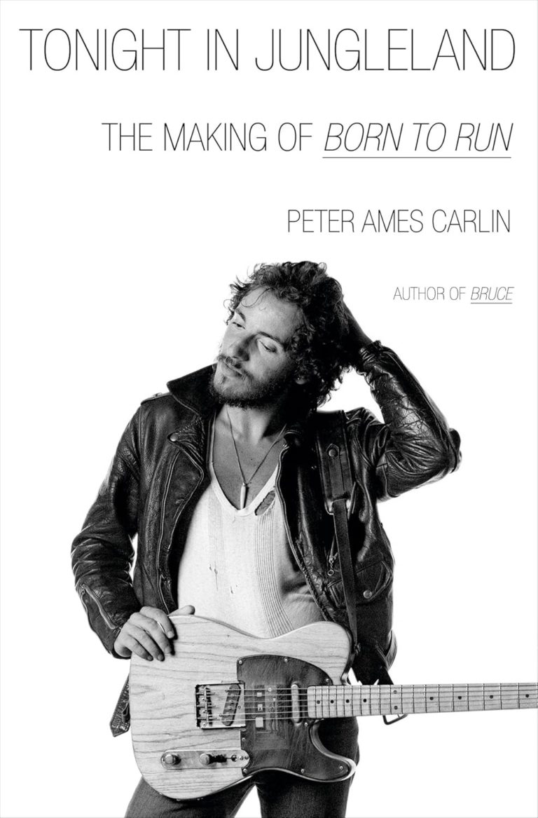 ‘Tonight in Jungleland’ by Peter Ames Carlin Reveals the Untold Story Behind Bruce Springsteen’s ‘Born to Run’