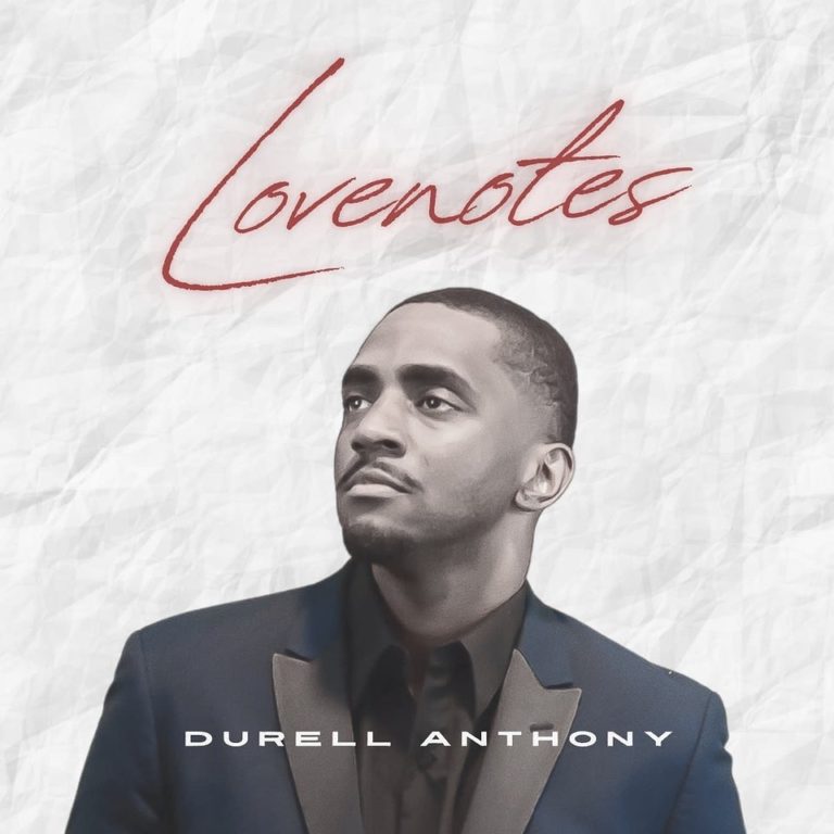 Durell Anthony Delivers A Masterclass In Modern Soul With His New Album ‘Lovenotes’
