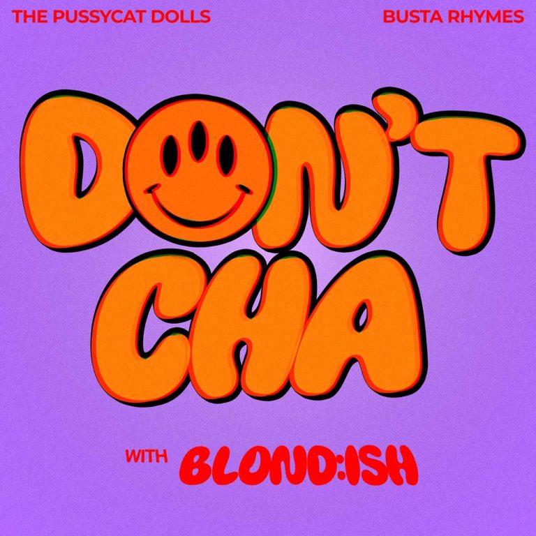 The Pussycat Dolls Anthem “Don’t Cha” Gets A BLOND:ISH Remix