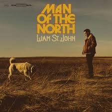 Liam St. John’s Debut Album ‘Man Of The North’ Is Out Now, Featuring Hell Raising Single “Trouble”
