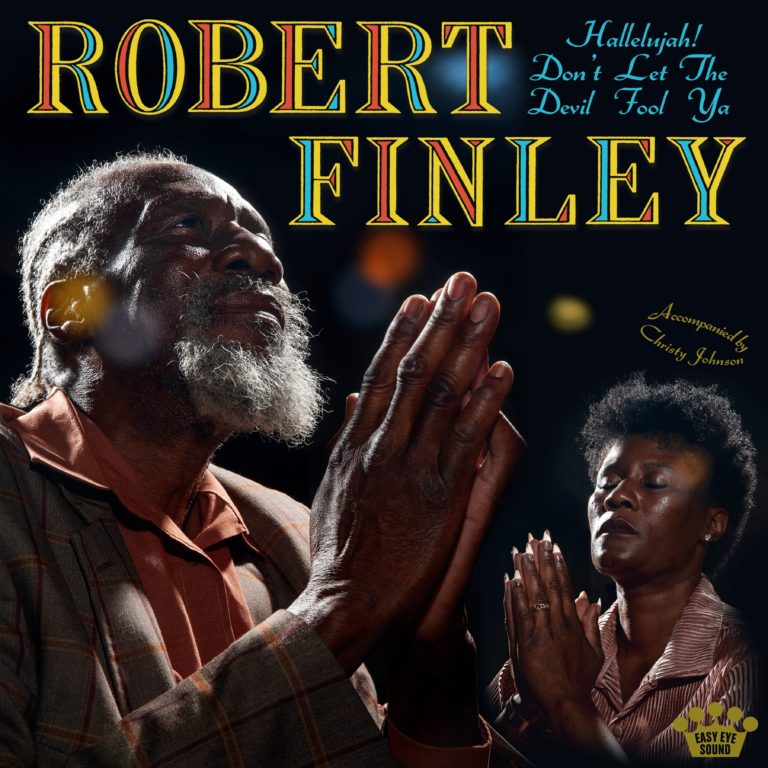 Robert Finley Announces Gospel Infused ‘Hallelujah! Don’t Let The Devil Fool Ya’ Recorded In One Divine Day