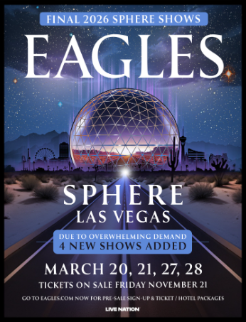 Eagles Take Flight One Last Time At The Sphere For Their Final 2026 Shows