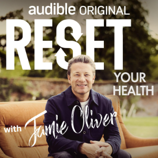 Jamie Oliver Teams Up With Leading Health Experts For Audible’s Game Changing New Podcast ‘Reset Your Health’