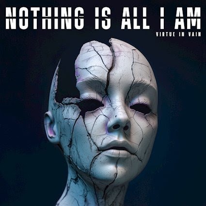 Virtue In Vain Completes A Brutal Trilogy With “Nothing Is All I Am”