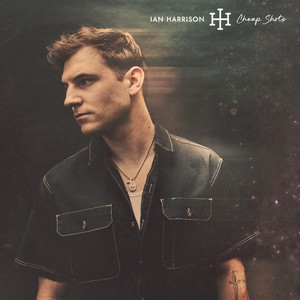 Ian Harrison Flips Breakup Perspective With New Single “Cheap Shots”
