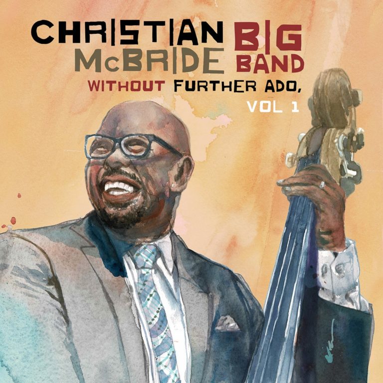 Christian McBride Releases Live Video of “Cold Chicken Suite” From New Album ‘Without Further Ado, Vol. 1’