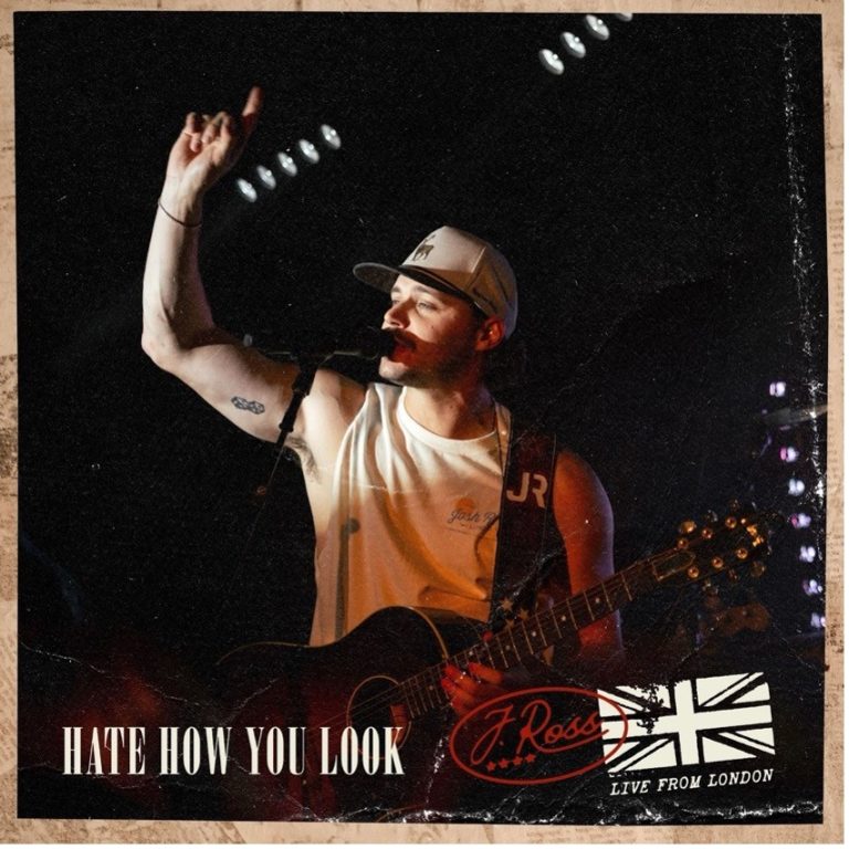 JOSH ROSS Drops New Live Single “Hate How You Look” and Official Music Video