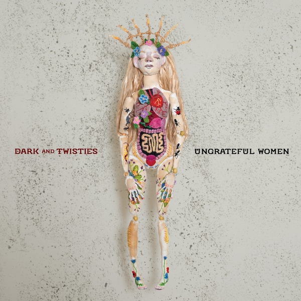 Dark And Twisties Unveil Haunting Debut Album ‘Ungrateful Women’