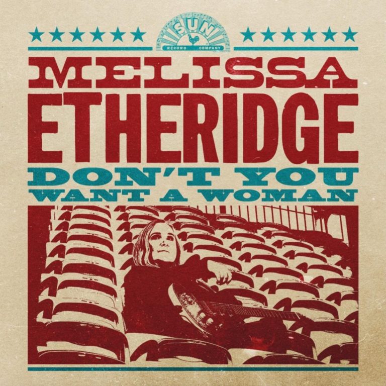 Rock Icon Melissa Etheridge Releases “Don’t You Want A Woman” Single