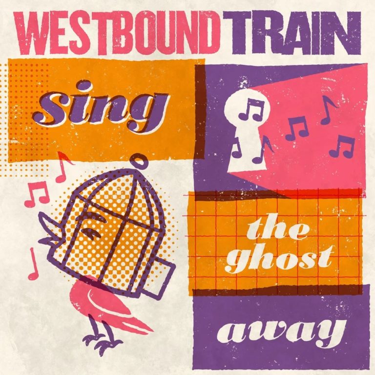 Westbound Train Release Long-Awaited Album ‘Sing the Ghost Away’