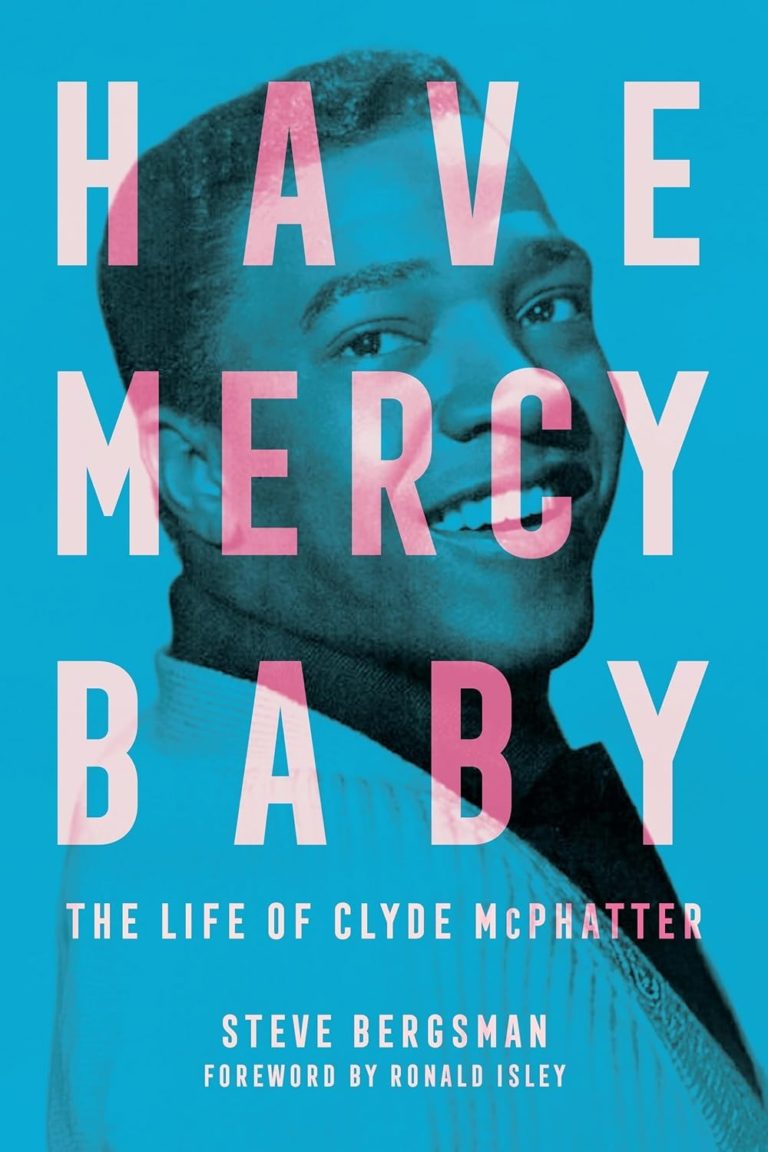 ‘Have Mercy Baby: The Life Of Clyde McPhatter’ By Steve Bergsman Celebrates A Rock And Roll Pioneer
