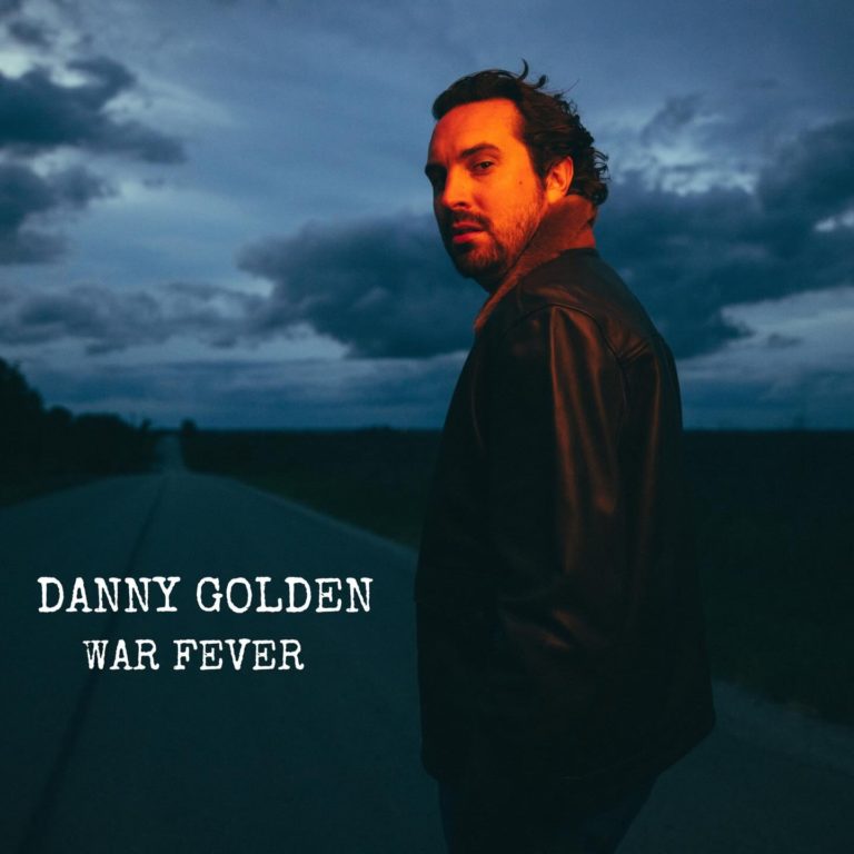 Americana Singer-Songwriter Danny Golden Releases Deeply Personal New Single “War Fever”