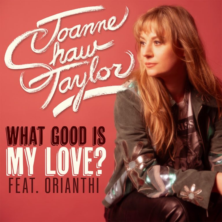 Blues Rock Powerhouse Joanne Shaw Taylor and Orianthi Deliver a Searing, Soulful Gut-Punch With “What Good Is My Love?”