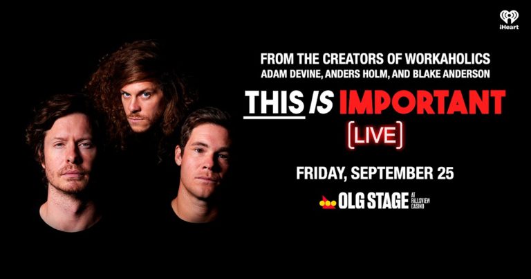 Workaholics Stars Adam Devine, Anders Holm, and Blake Anderson Bring ‘This Is Important Live’ to Niagara Falls This September