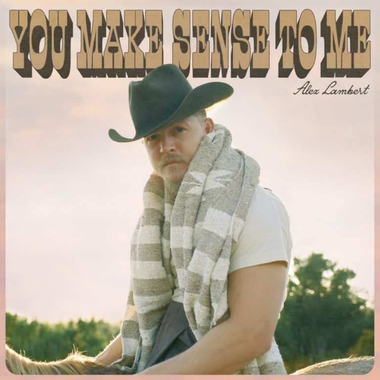 Soul-Country Newcomer Alex Lambert Drops the Warmhearted “You Make Sense to Me”