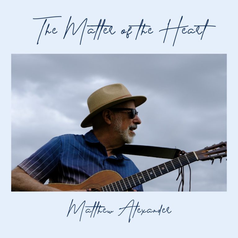 Matthew Alexander Emerges as a Folk/Americana Artist to Watch with Title Single from Upcoming ‘The Matter of the Heart’ Album