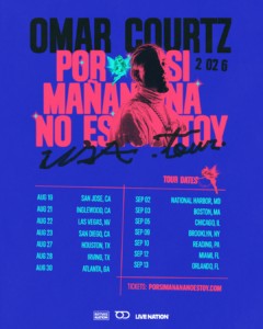 Omar Courtz Takes ‘Por Si Mañana No Estoy’ to Major U.S. Arenas This Fall