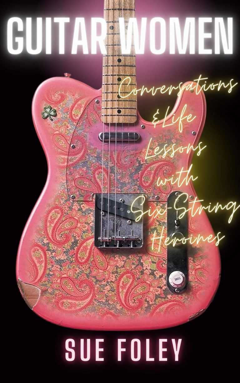 Blues Guitarist Sue Foley Celebrates Six-String Heroines in New Book ‘Guitar Women’
